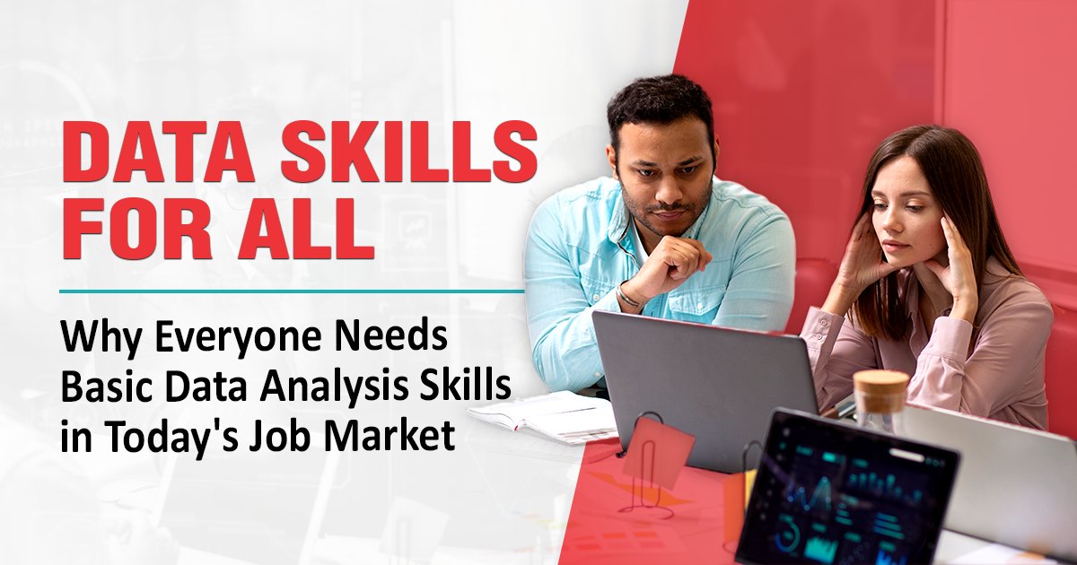 Data Skills for All: Why Everyone Needs Basic Data Analysis Skills in Today's Job Market